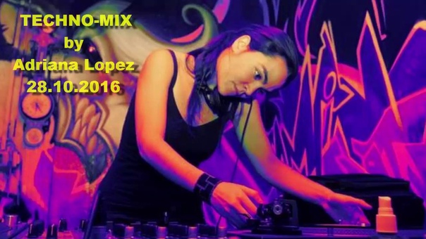 Techno mix by Adriana Lopez. Индастриал техно от колумбийской девушки