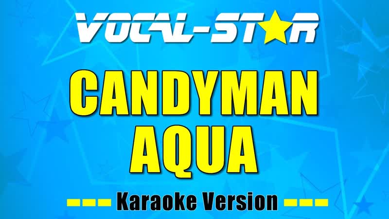 Aqua Candyman, With Lyrics HD Vocal Star Karaoke 4