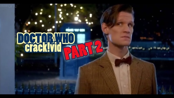 Doctor Who Crack vid Part