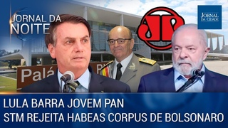 Lula barra Joven Pan / STM rejeita habeas corpus de Bolsonaro - 23/12/22
