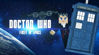 Доктор Кто: Первый в космосе - Minecraft сериал - 0 Серия Doctor Who: First In Space Ep0