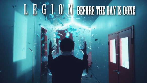 Legion, Before the day is