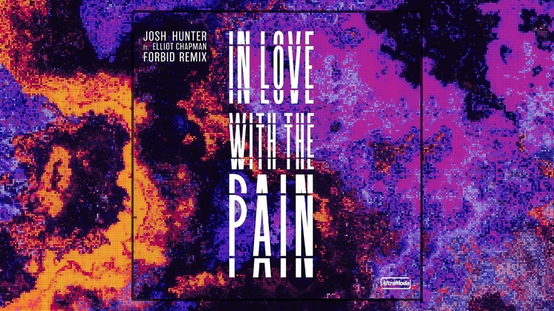 Josh Hunter ft. Elliot Chapman In Love With The Pain ( Forbid