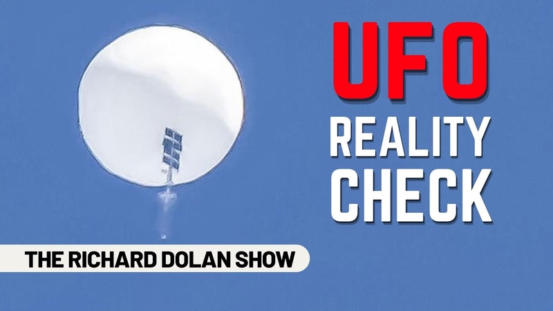 Balloon UFO REALITY CHECK, The Richard Dolan Show You