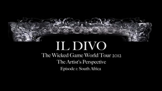 IL DIVO - The Artist's Perspective:  Episode #1 (South Africa)