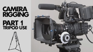 Camera Rigging - Tripod Use (Sony NEX-FS100/FS700, Blackmagic Cinema Camera, RED)