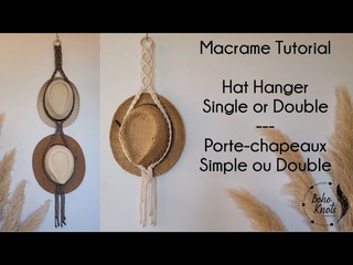 Macrame Hat Hanger Single or Double Tutorial EN-FR Tuto Porte-chapeaux Simple ou Double en macram