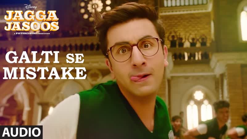 Jagga Jasoos: Galti Se Mistake Song ( Full Audio), Ranbir, Katrina, Arijit, Amit, Pritam, Amitabh