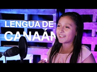Lengua de Canaan l interpretado por Ashley Gutirrez Magallanes.