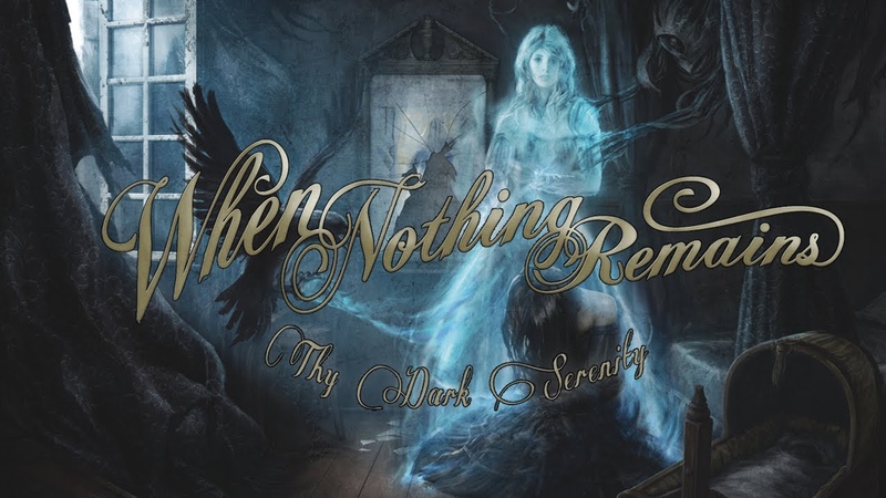 WHEN NOTHING REMAINS Thy Dark Serenity (2013) Full Album Official ( Melodic Death Doom