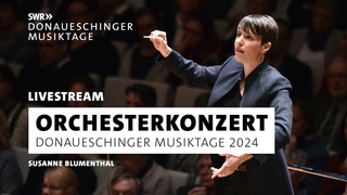 Donaueschinger Musiktage 2024: Orchesterkonzert mit dem SWR Symphonieorchester