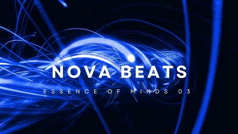Nova Beats presents Essence of Minds, 03 Melodic Techno Progressive House DJ