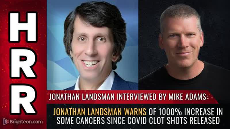 Jonathan Landsman warns of 1000 increase in some CANCERS since covid clot shots released ( August 29th, 2022