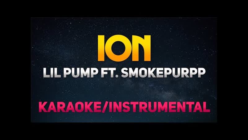 Lil Pump ION ft. Smokepurpp Karaoke,