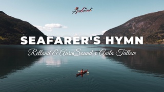 Retland & AuraSound x Anita Tatlow - Seafarer’s Hymn [meditation vocal ambient]