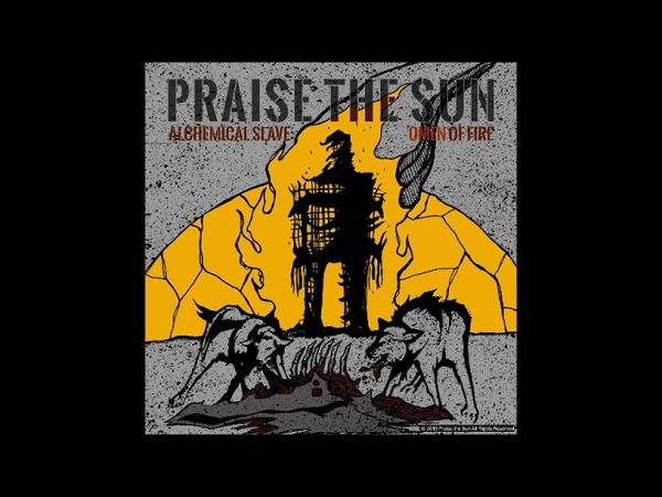 Praise the Sun Alchemical Slave: Omen of Fire ( EP