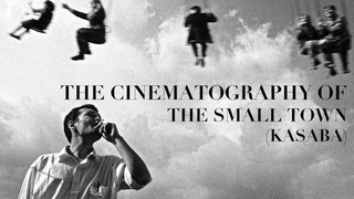The Most Personal Film Ever Made (The Small Town / Kasaba)