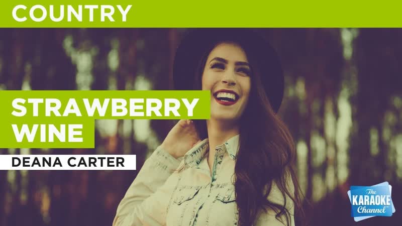 Strawberry Wine : Deana Carter, Karaoke with