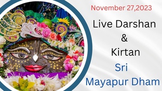 Live Darshan & Kirtan Sri Mayapur Dham,  27th November 2023
