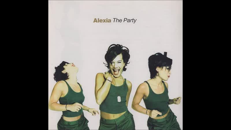 Alexia The Party ( Full