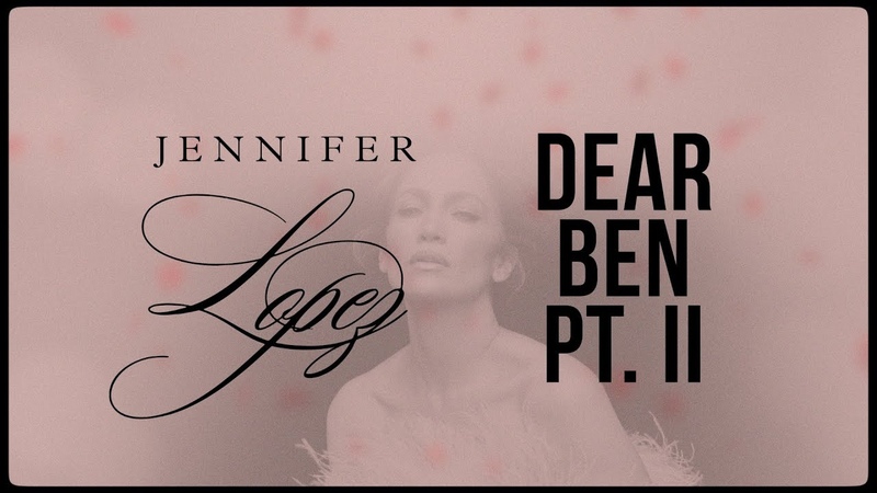 Jennifer Lopez Dear Ben, Pt II ( Official Lyric