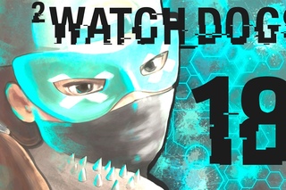 Прохождение Watch_Dogs 2 (PS4)  - 18th - НЕЗАКОННАЯ ПОДТАСОВКА!