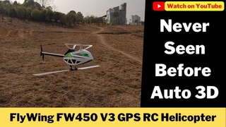 How to impress your friends with Flywing FW450 V3 GPS RC helicopter