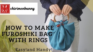 Furoshiki-How to make Furoshiki bag with rings.