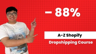 Learn the Secrets of Dropshipping: A-Z Shopify Dropshipping Course at an Unbeatable 88% Discount