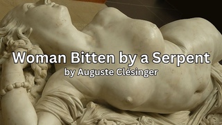Woman Bitten by a Serpent by Auguste Clsinger| Marble Sculpture to the music of Erik Satie