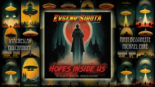 Evgeny Sirota - Hopes Inside Us (feat. Vyacheslav Molchanoff, Matt Bissonette, Michael Ehre)