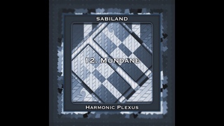 Sabiland (Harmonic Plexus) - 12. Mundane (Stunning Visuals 4K)