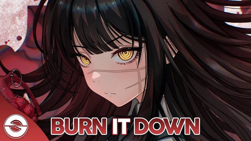 Nightcore Burn It Down (