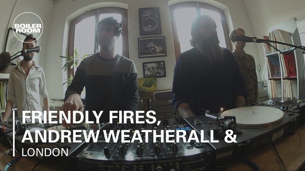 friendly fires, andrew weatherall timothy j fairplay boiler room london dj