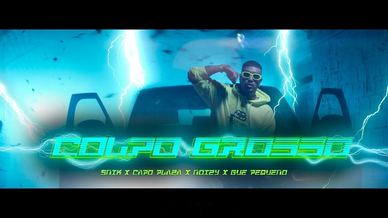 SNIK, CAPO PLAZA, NOIZY, GUÈ PEQUENO COLPO GROSSO ( Official Music