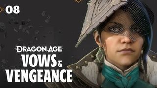 Dragon Age: Vows and Vengeance | Episode 8: All Roads Lead Home