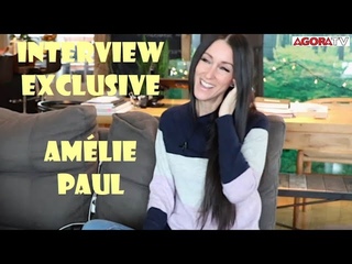 Interview exclusive d’Amelie Paul par Didier Reinach (Agora TV News)