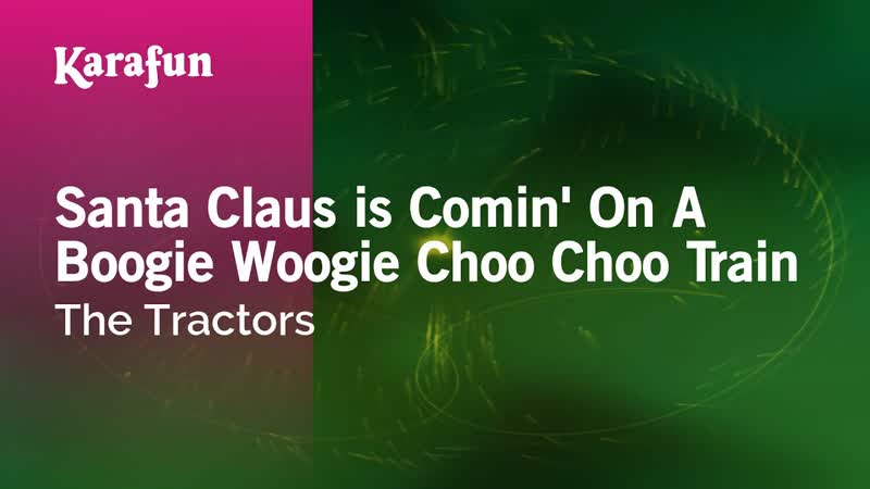 Santa Claus Is Comin The Tractors, Karaoke Version, Kara